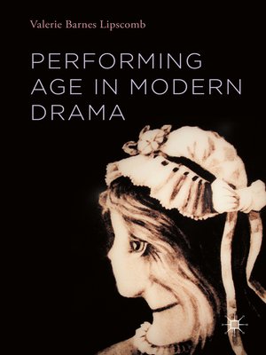 cover image of Performing Age in Modern Drama